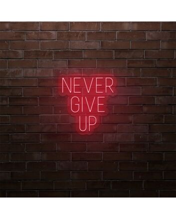 Never Give Up LED Sign