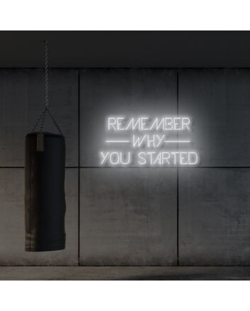 Remember why you started LED Neon Sign