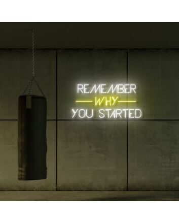 Remember why you started LED Neon Sign