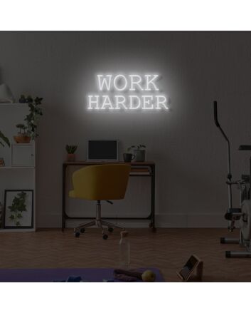 Work harder LED neon sign