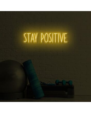 Stay Positive LED Sign
