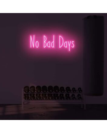 No Bad Days LED Sign