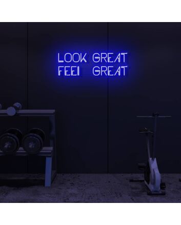 Look Great Feel Great LED Sign