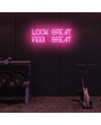 Look Great Feel Great LED Sign
