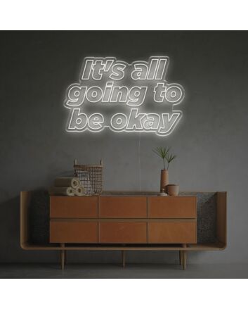 It Is All Going To Be Okay LED Neon Sign