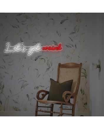 Let Us Get Weird LED Neon Sign