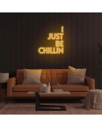 I Just Be Chillin LED Neon Sign