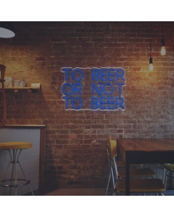 To Beer Or Not To Beer LED Neon Sign