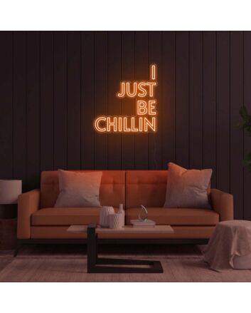 I Just Be Chillin LED Neon Sign
