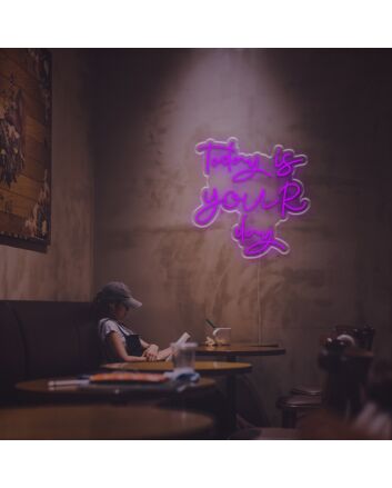 Today Is Your Day LED Neon Sign