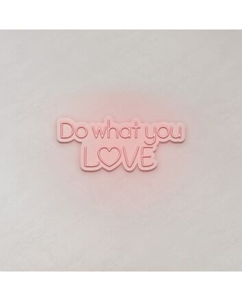 Do What You Love LED Sign