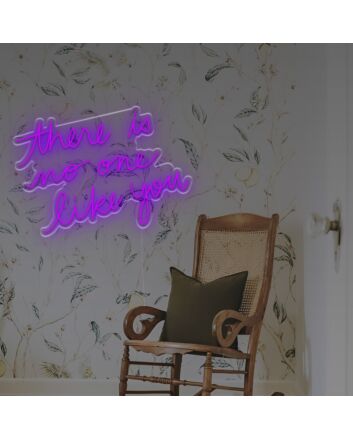 There Is No One Like You LED Neon Sign