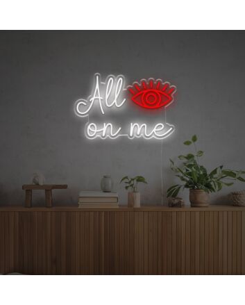 All Eyes On Me LED Neon Sign