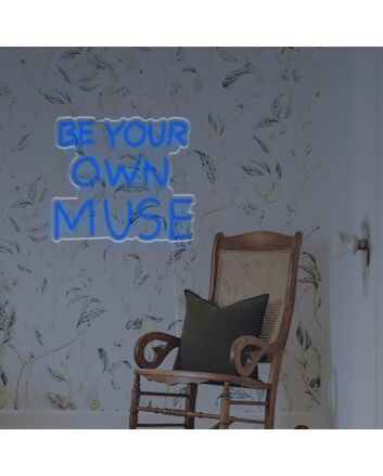 Be Your Own Muse LED Neon Sign