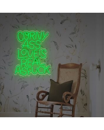 Corny Ass Loveis Real As Fuck LED Neon Sign