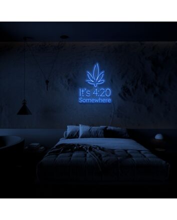 Its 420 Somewhere Neon Sign