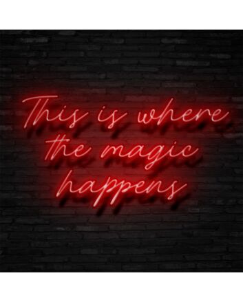 The Magic Happens Neon Sign