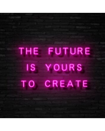 The Future Is Yours Neon Sign
