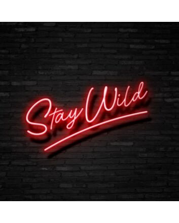 Stay Wild Neon Sign