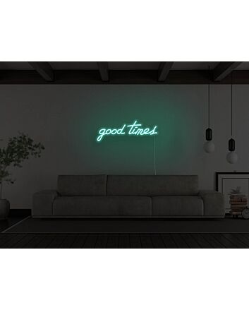Good Times Neon Sign