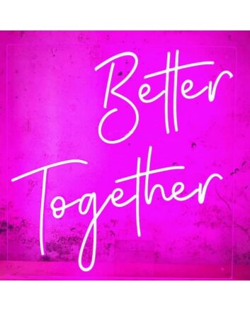 Better Together Neon Sign