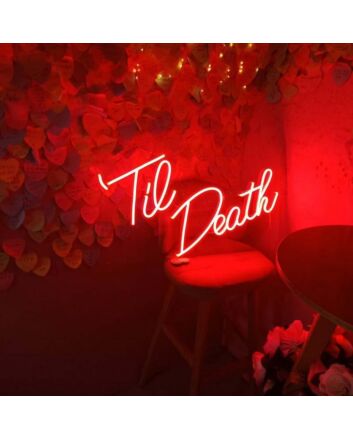 Til Death Neon Sign