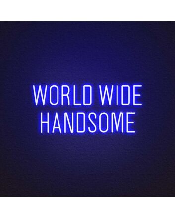 World Wide Handsome Neon Sign