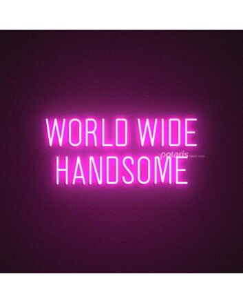 World Wide Handsome Neon Sign