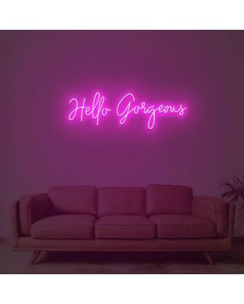 Hello Gorgeous 2 Neon Sign