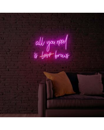 All you need is love eyebrows LED Neon Sign
