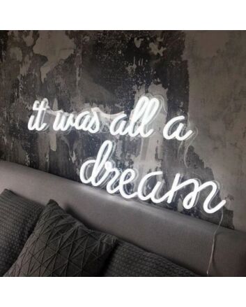 It Was All A Dream 2 Neon Sign
