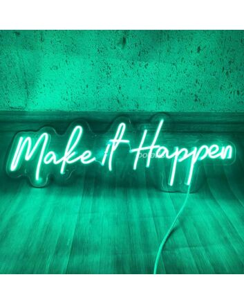 Make It Happen Neon Sign