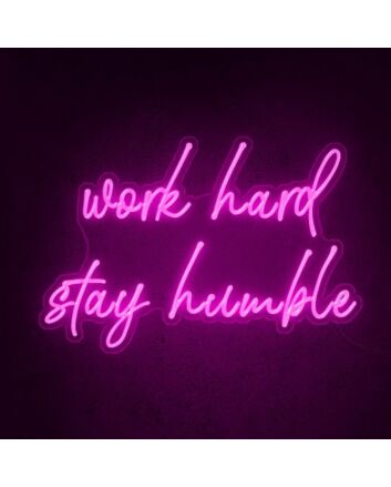 Work Hard Stay Humble Neon Sign