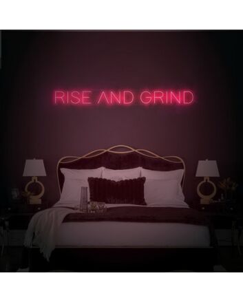 Rise And Grind Neon Sign