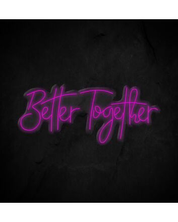 Better Together Neon Sign
