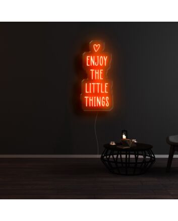 Enjoy The Little Things Neon Sign