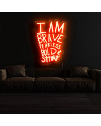 I Am Brave Fearless Bold Strong Neon Sign