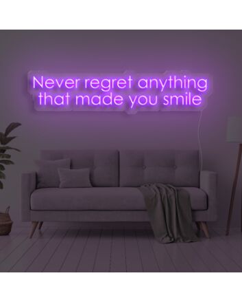 Never Regret Anything That Made You Smile Neon Sign