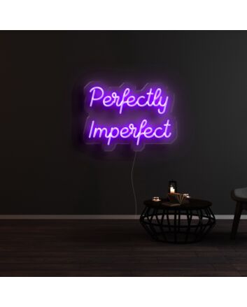 Perfectly Imperfect Neon Sign