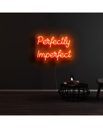 Perfectly Imperfect Neon Sign
