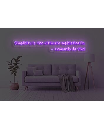 Simplicity Is The Ultimate Sophistication Neon Sign