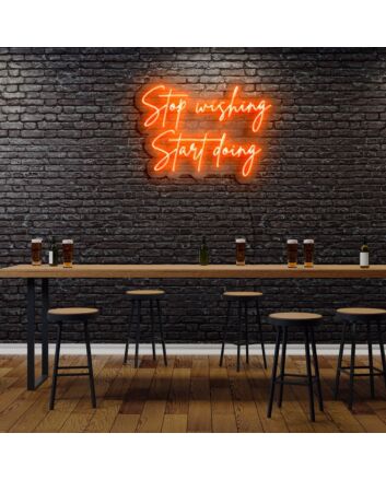 Stop Wishing Start Doing Neon Sign