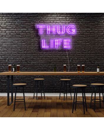 Thug Life Neon Sign