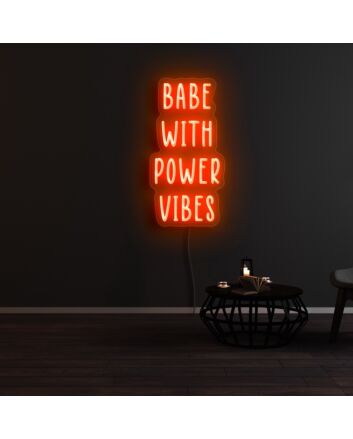 Babe With Power Vibes Neon Sign