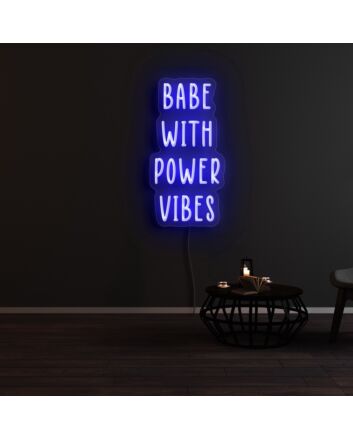 Babe With Power Vibes Neon Sign