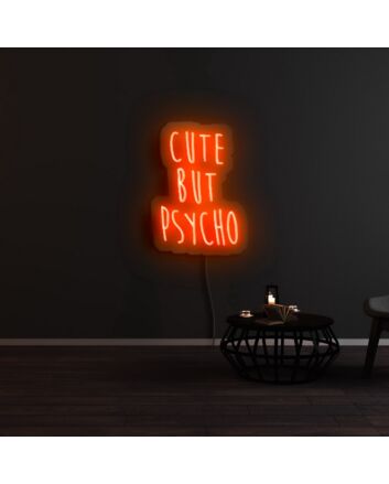 Cute But Psycho Neon Sign