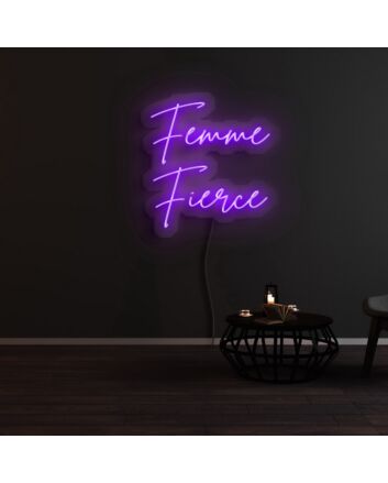 Femme Fierce Neon Sign