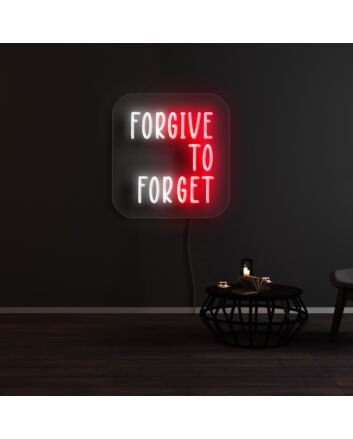 Forgive To Forget Neon Sign