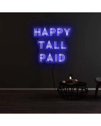 Happy Tall Paid Neon Sign