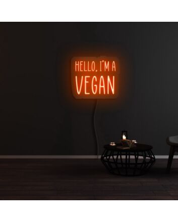 Hello I Am A Vegan Neon Sign